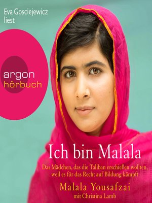 cover image of Ich bin Malala--Das Mädchen, das die Taliban erschießen wollten, weil es für das Recht auf Bildung kämpft